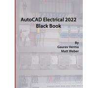 Gaurav Verma Matt Weber AutoCAD Electrical 2022 Black Book (Tascabile)