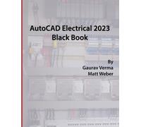 Gaurav Verma Matt Weber AutoCAD Electrical 2023 Black Book (Tascabile)