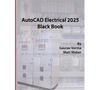 Gaurav Verma Matt Weber AutoCAD Electrical 2025 Black Book (Tascabile)