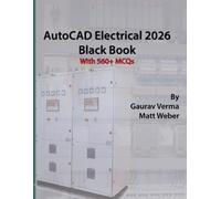 Gaurav Verma Matt Weber AutoCAD Electrical 2026 Black Book (Tascabile)