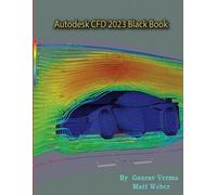 Gaurav Verma Matt Weber Autodesk CFD 2023 Black Book (Tascabile)