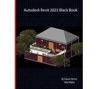 Gaurav Verma Matt Weber Autodesk Revit 2023 Black Book (Tascabile)