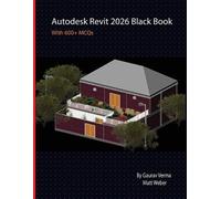 Gaurav Verma Matt Weber Autodesk Revit 2026 Black Book (Tascabile)
