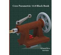 Gaurav Verma Matt Weber Creo Parametric 11.0 Black Book (Edition9) (Tascabile)