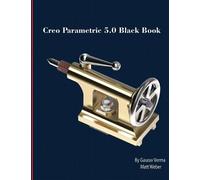 Gaurav Verma Matt Weber Creo Parametric 5.0 Black Book (Tascabile)