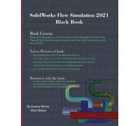 Gaurav Verma Matt Weber SolidWorks Flow Simulation 2021 Black Book (Tascabile)