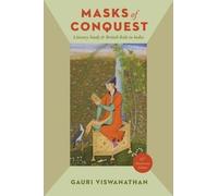 Gauri Viswanathan Masks of Conquest (Copertina rigida)