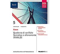 Gauss. Con quaderno INVALSI. Per la 5ª classe delle Scuole superiori. Con e-book. Con espansione online (Vol. 3)
