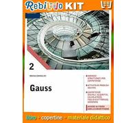 GAUSS CORSO DI MATEMATICA- PER IL BIENNIO - VOL 2 (9788823361324) - Libro Scolastico + Kit Scuola con Copertine Rebillo