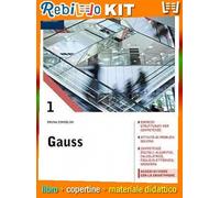 GAUSS CORSO DI MATEMATICA - PRIMO BIENNIO - VOL 1 (9788823361317) - Libro Scolastico + Kit Scuola con Copertine Rebillo