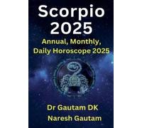 Dr Gautam DK Gautam Dk Scorpio 2025 (Tascabile) Annual Horoscope 2025