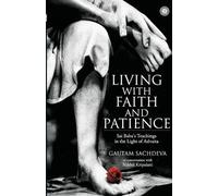 Gautam Sachdeva Living with Faith and Patience;Sai Baba's Teachings (Tascabile)
