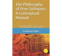 Gautham G Nair The Philosophy of Free Software (Tascabile)