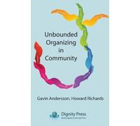 Gavin Andersson Howard Richards Unbounded Organizing in Community (Tascabile)