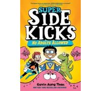 Gavin Aung Than Super Sidekicks #1: No Adults Allowed (Copertina rigida)
