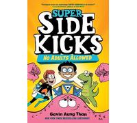 Gavin Aung Than Super Sidekicks #1: No Adults Allowed (Copertina rigida)