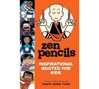 Gavin Aung Than Zen PencilsInspirational Quotes for Kids (Tascabile)