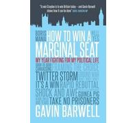 Gavin Barwell How to Win a Marginal Seat (Tascabile)