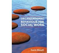 Gavin Bissell Organisational Behaviour for Social Work (Copertina rigida)