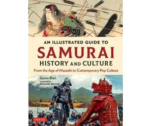 Gavin Blair Blai An Illustrated Guide to Samurai History and (Copertina rigida)