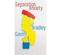 Gavin Bradley Separation Anxiety (Tascabile) Robert Kroetsch Series