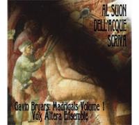 Bryars, Gavin/Vox Altera - Gavin Bryars: Madrigals-Al Suon Dell'Acque Scriva