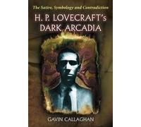 Gavin Callaghan H. P. Lovecraft's Dark Arcadia (Tascabile)