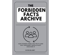 Gavin Delaney The Forbidden Facts Archive (Tascabile)