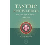 Gavin Flood Tantric Knowledge (Copertina rigida)