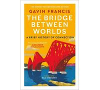 Gavin Francis The Bridge Between Worlds (Tascabile)