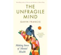 Gavin Francis The Unfragile Mind (Copertina rigida)