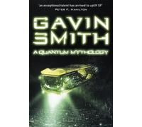Gavin G. Smith A Quantum Mythology (Tascabile)
