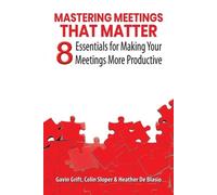 Gavin Grift Colin Sloper Heather de Bla Mastering Meetings That Mat (Tascabile)