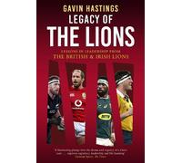 Gavin Hastings Legacy of the Lions (Tascabile)