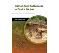 Gavin Hilson Small-scale Mining, Rural Subsistence, and Poverty in W (Tascabile)