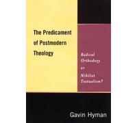 Gavin Hyman The Predicament of Postmodern Theology (Tascabile)
