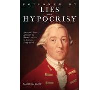 Gavin K. Watt Poisoned by Lies and Hypocrisy (Tascabile)