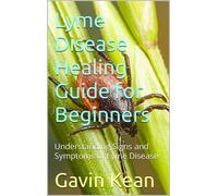 Gavin Kean Lyme Disease Healing Guide for Beginners (Tascabile)