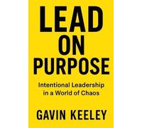 Gavin Keeley Lead On Purpose (Tascabile)