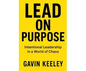 Gavin Keeley Lead On Purpose (Tascabile)