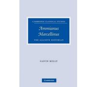 Gavin Kelly Ammianus Marcellinus (Tascabile) Cambridge Classical Studies