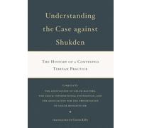 Gavin Kilty Understanding the Case Against Shukden (Tascabile)