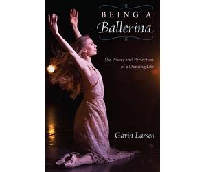 Gavin Larsen Being a Ballerina (Tascabile)