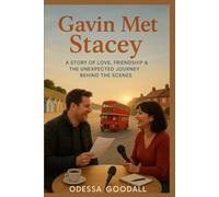 Gavin Met Stacey: A Story of Love, Friendship & the Unexpected Journey Behind the Scenes