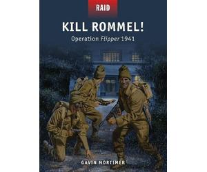 Gavin Mortimer Kill Rommel (Tascabile) Raid