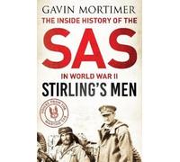 Gavin Mortimer – Stirling's Men – Storia interna del SAS nella Seconda Guerra Mondiale – Tascabile