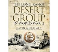 Gavin Mortimer The Long Range Desert Group in World War II (Copertina rigida)