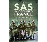 Gavin Mortimer The SAS in Occupied France (Copertina rigida)
