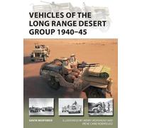 Gavin Mortimer Vehicles of the Long Range Desert Group 1940-45 (Tascabile)