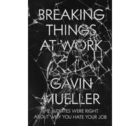 Gavin Mueller Breaking Things at Work (Tascabile)
